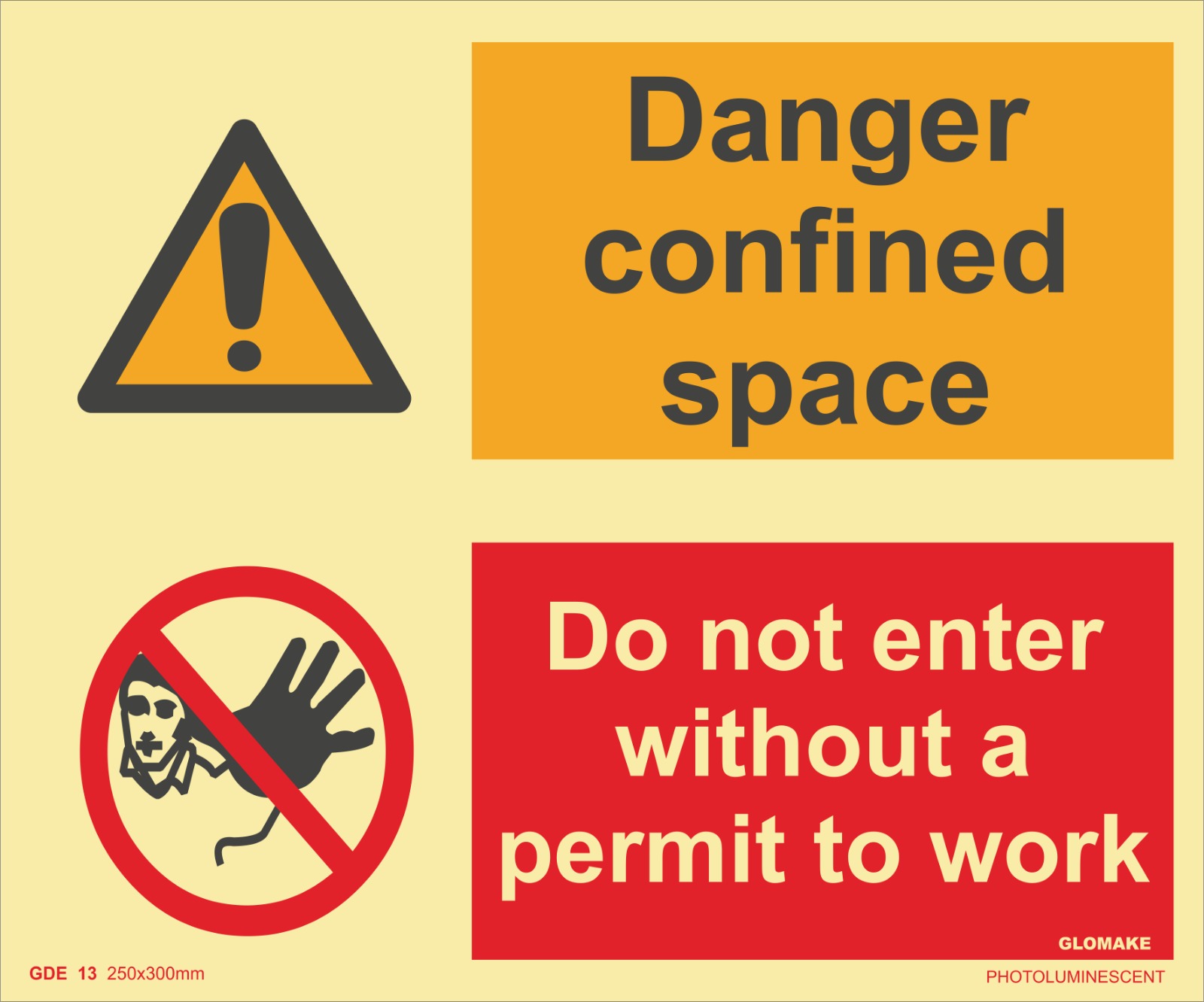 DANGER CONFINED SPACE, DO NOT ENTER WITHOUT A PERMIT TO WORK
(GDE 13)